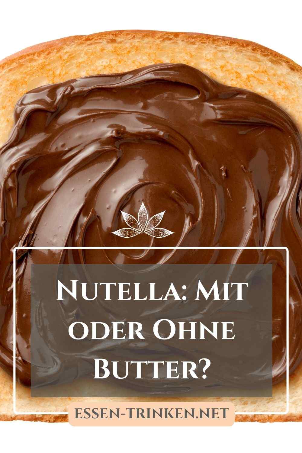 Nutella Mit oder Ohne Butter