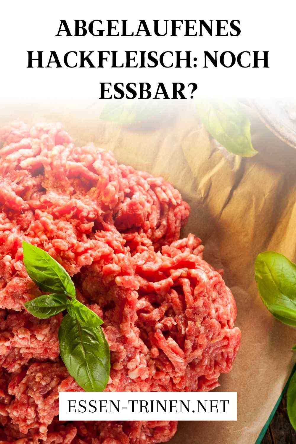 Hackfleisch seit 2 Tagen abgelaufen kann man es noch verwenden?