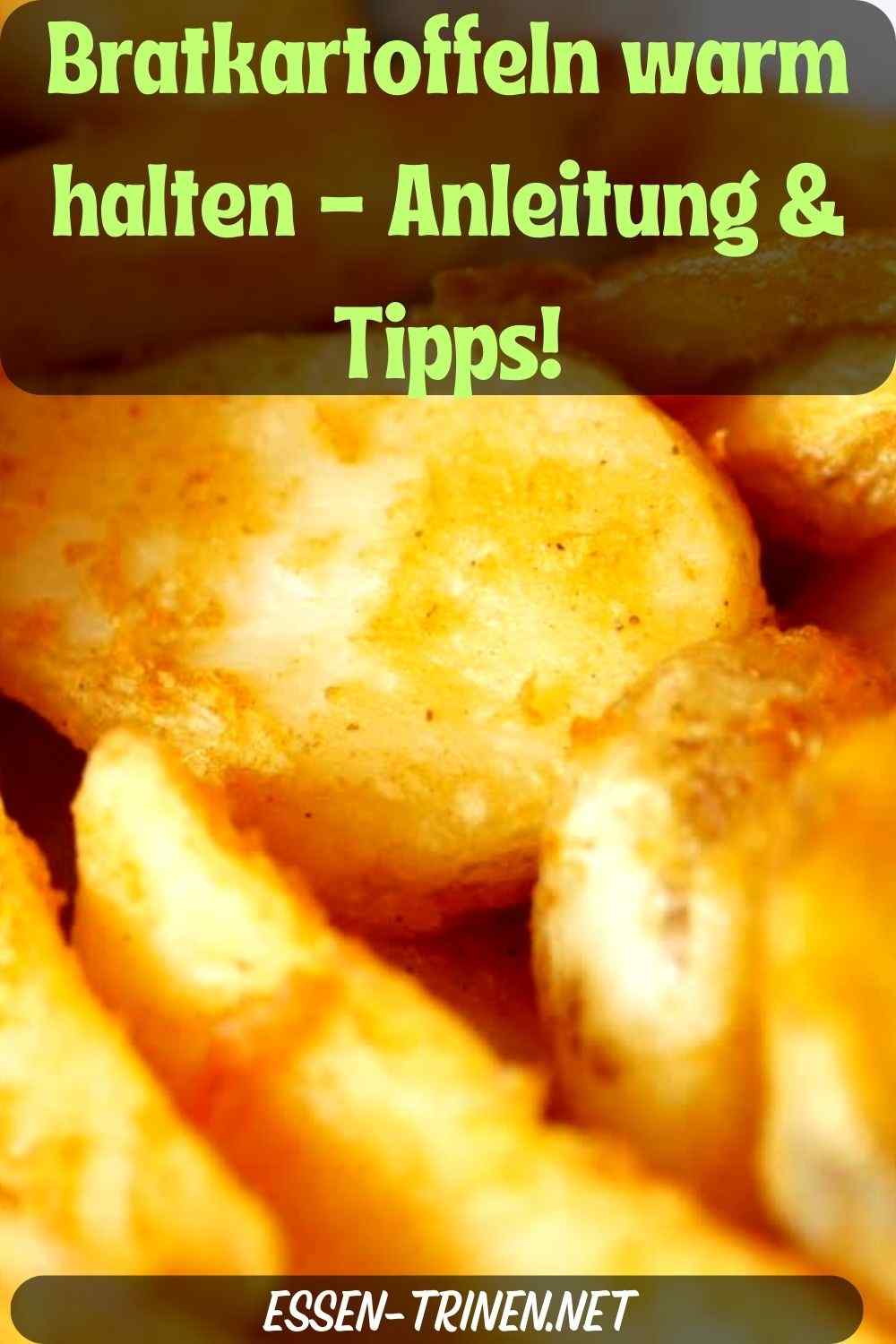Bratkartoffeln warm halten - Anleitung & Tipps