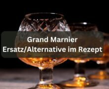 Grand Marnier ErsatzAlternative im Rezept